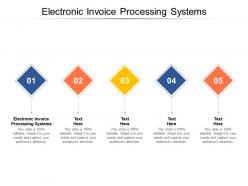 Electronic invoice processing systems ppt powerpoint presentation file layout cpb