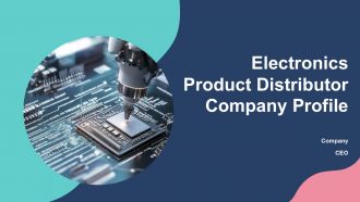 Electronics Product Distributor Company Profile PPT Presentation ST AI