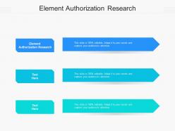 Element authorization research ppt powerpoint presentation summary sample cpb