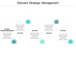 Element strategic management ppt powerpoint presentation inspiration visual aids cpb