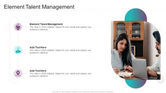 Element Talent Management In Powerpoint And Google Slides Cpb