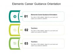 Elements career guidance orientation ppt powerpoint presentation infographic template design templates cpb