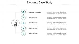 Elements case study ppt powerpoint presentation infographics cpb