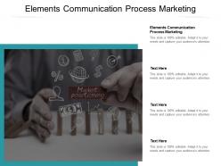 Elements communication process marketing ppt powerpoint presentation infographics graphics cpb