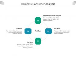 Elements consumer analysis ppt powerpoint presentation inspiration layouts cpb