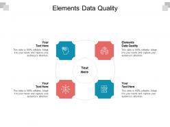 Elements data quality ppt powerpoint presentation microsoft cpb