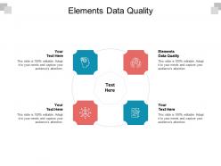 Elements data quality ppt powerpoint presentation show example cpb