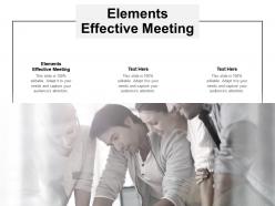 Elements effective meeting ppt powerpoint presentation outline format ideas cpb