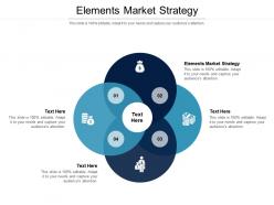 Elements market strategy ppt powerpoint presentation infographics portfolio cpb