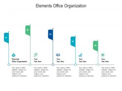 Elements office organization ppt powerpoint presentation infographics slideshow cpb