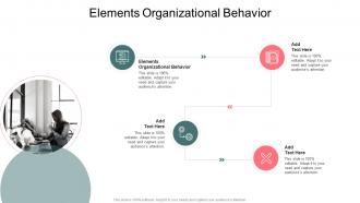 Elements Organizational Behavior In Powerpoint And Google Slides Cpb