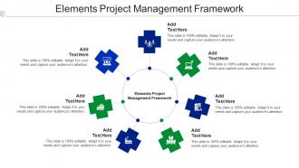 Elements Project Management Framework Ppt Powerpoint Presentation Example Cpb
