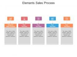 Elements sales process ppt powerpoint presentation ideas graphics tutorials cpb