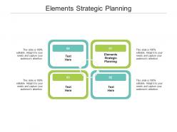 Elements strategic planning ppt powerpoint presentation show layouts cpb