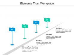 Elements trust workplace ppt powerpoint presentation pictures deck cpb
