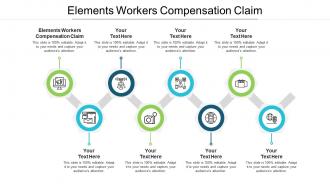 Elements workers compensation claim ppt powerpoint presentation show background designs cpb