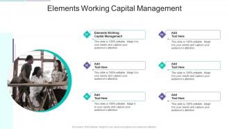 Elements Working Capital Management In Powerpoint And Google Slides Cpb