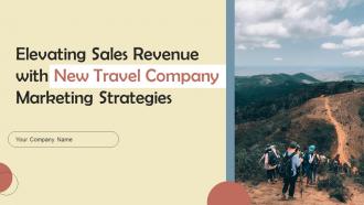 Elevating Sales Revenue With New Travel Company Marketing Strategies Complete Deck Strategy CD V