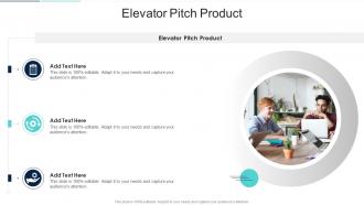 Elevator Pitch Product In Powerpoint And Google Slides Cpb