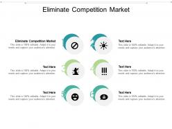 Eliminate competition market ppt powerpoint presentation infographics tips cpb