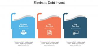 Eliminate debt invest ppt powerpoint presentation outline background designs cpb