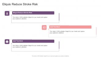 Eliquis Reduce Stroke Risk In Powerpoint And Google Slides Cpb