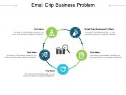 Email drip business problem ppt powerpoint presentation summary layout ideas cpb