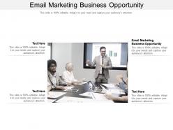 Email marketing business opportunity ppt powerpoint presentation slides samples cpb
