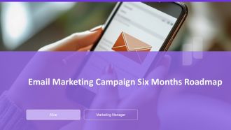 Email Marketing Campaign Six Months Roadmap PPT Structure AT