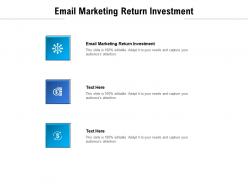 Email marketing return investment ppt powerpoint presentation model graphics tutorials cpb