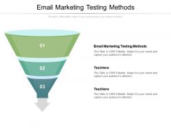 Email marketing testing methods ppt powerpoint presentation pictures graphics cpb
