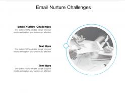 Email nurture challenges ppt powerpoint presentation pictures graphics tutorials cpb