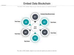 Embed data blockchain ppt powerpoint presentation diagrams cpb