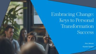 Embracing Change Keys To Personal Transformation Success PPT Summary AT