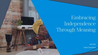 Embracing Independence Through Meaning PPT PowerPoint AT