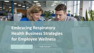 Embracing Respiratory Health Business Strategies For Employee Wellness PPT Mockup ACP