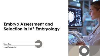 Embryo Assessment And Selection In IVF Embryology PPT Information AT