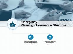 Emergency planning governance structure ppt powerpoint presentation file graphics