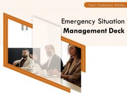 Emergency situation management deck powerpoint presentation slides