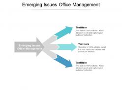 Emerging issues office management ppt powerpoint presentation gallery slides cpb
