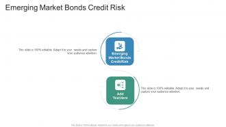 Emerging Market Bonds Credit Risk In Powerpoint And Google Slides Cpb