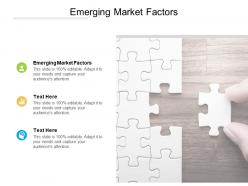 Emerging market factors ppt powerpoint presentation ideas gallery cpb