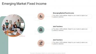 Emerging Market Fixed Income In Powerpoint And Google Slides Cpb