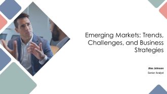 Emerging Markets Trends Challenges And Business Strategies PPT Information AT