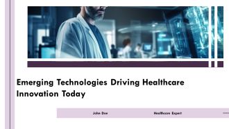Emerging Technologies Driving Healthcare Innovation Today PPT Guidelines AT