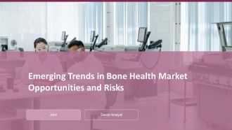 Emerging Trends In Bone Health Market Opportunities And Risks PPT Example ACP