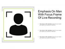Emphasis on man with focus frame of live recording