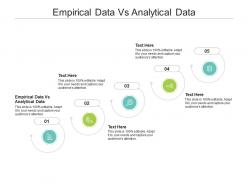 Empirical data vs analytical data ppt powerpoint presentation visual aids styles cpb