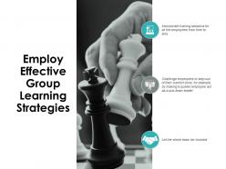 Employ Effective Group Learning Strategies Ppt Powerpoint Presentation Gallery Graphics Template
