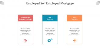 Employed self employed mortgage ppt powerpoint presentation gallery cpb